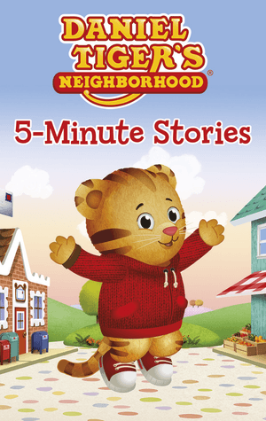 Daniel Tiger??s Neighborhood 5-Minute Stories
